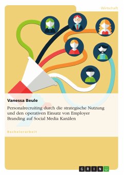 Personalrecruiting durch die strategische Nutzung und den operativen Einsatz von Employer Branding auf Social Media Kanälen (eBook, PDF)