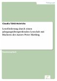 Leseförderung durch einen jahrgangsübergreifenden Leseclub mit Büchern des Autors Peter Härtling (eBook, PDF)