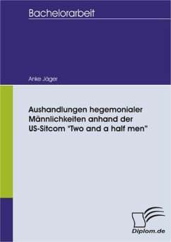 Aushandlungen hegemonialer Männlichkeiten anhand der US-Sitcom 