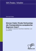Können Public Private Partnerships die Finanzprobleme europäischer Regionen lösen? (eBook, PDF)
