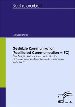 Gestützte Kommunikation (Facilitated Communication = FC) (eBook, PDF) - Piefer, Claudia
