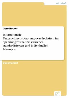 Internationale Unternehmensberatungsgesellschaften im Spannungsverhältnis zwischen standardisierten und individuellen Lösungen (eBook, PDF) - Hocker, Gero