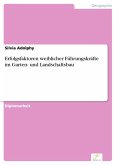 Erfolgsfaktoren weiblicher Führungskräfte im Garten- und Landschaftsbau (eBook, PDF)