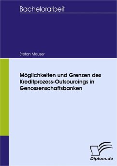 Möglichkeiten und Grenzen des Kreditprozess-Outsourcings in Genossenschaftsbanken (eBook, PDF) - Meuser, Stefan