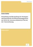 Darstellung und Beurteilung der Strategien und Instrumente des Wissensmanagements aus Sicht der ressourcenbasierten Theorie der Unternehmung (eBook, PDF)