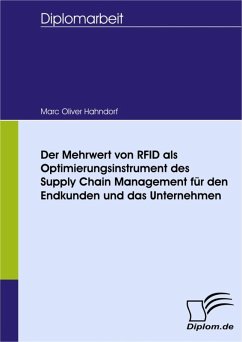 Der Mehrwert von RFID als Optimierungsinstrument des Supply Chain Management für den Endkunden und das Unternehmen (eBook, PDF) - Hahndorf, Marc Oliver