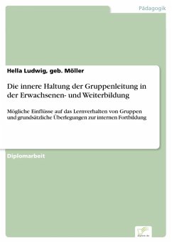 Die innere Haltung der Gruppenleitung in der Erwachsenen- und Weiterbildung (eBook, PDF) - Ludwig, geb. Möller