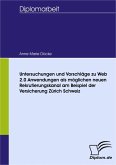 Untersuchungen und Vorschläge zu Web 2.0 Anwendungen als möglichen neuen Rekrutierungskanal am Beispiel der Versicherung Zurich Schweiz (eBook, PDF)