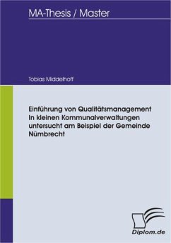 Einführung von Qualitätsmanagement in kleinen Kommunalverwaltungen untersucht am Beispiel der Gemeinde Nümbrecht (eBook, PDF) - Middelhoff, Tobias