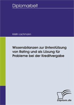 Wissensbilanzen zur Unterstützung von Rating und als Lösung für Probleme bei der Kreditvergabe (eBook, PDF) - Lachmann, Kristin