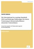 Die International Accounting Standards (IAS) und bisherige Erfahrungen bei deren Umsetzung in Konzernabschlüssen deutscher Unternehmen (eBook, PDF)