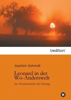 Leonard in der Wo-Anderswelt - Schmidt, Joachim