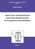 Entwurf eines vollimplantierbaren Sensor-Aktor-Wandlerbausteins für die apparative Hörrehabilitation