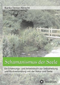 Schamanismus der Seele - Albrecht, Bianka Denise