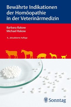 Bewährte Indikationen der Homöopathie in der Veterinärmedizin (eBook, ePUB) - Rakow, Barbara; Rakow, Michael