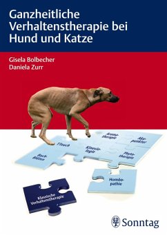 Ganzheitliche Verhaltenstherapie bei Hund und Katze (eBook, ePUB) - Bolbecher, Gisela; Zurr, Daniela