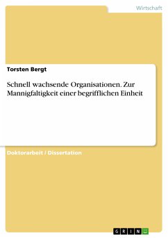 Schnell wachsende Organisationen. Zur Mannigfaltigkeit einer begrifflichen Einheit (eBook, PDF) - Bergt, Torsten