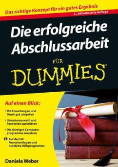 Die erfolgreiche Abschlussarbeit für Dummies, m. CD-ROM - Weber, Daniela