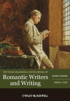 The Wiley-Blackwell Encyclopedia of Romantic Writers and Writing - Lussier, Mark; Tait, Dana L.