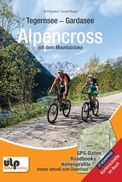 Tegernsee - Gardasee - Alpencross mit dem Mountainbike - Noack, Thoralf;Preunkert, Uli