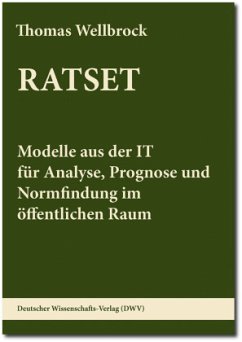 Cover RATSET. Modelle aus der IT für Analyse, Prognose und Normfindung im öffentlichen Raum