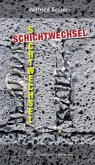 Schichtwechsel - Sichtwechsel Schichtwechsel - Sichtwechsel