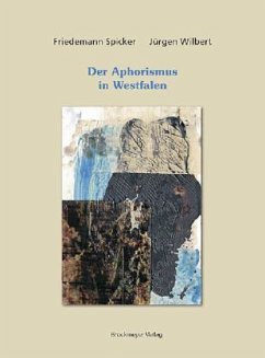 Der Aphorismus in Westfalen - Spicker, Friedemann; Wilbert, Jürgen