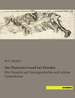 Der Plauische Grund bei Dresden - Becker, W. G.