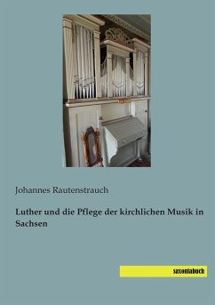Luther und die Pflege der kirchlichen Musik in Sachsen