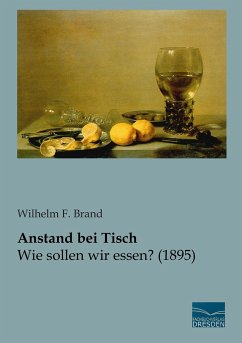 Anstand bei Tisch - Brand, Wilhelm F.