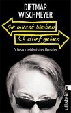 Ihr müsst bleiben, ich darf gehen (eBook, ePUB)