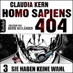Homo Sapiens 404 Band 3: Sie haben keine Wahl (MP3-Download)