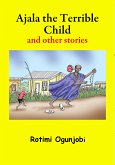 Ajala the Terrible Child and other Stories (eBook, ePUB)