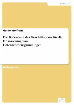 Die Bedeutung des Geschäftsplans für die Finanzierung von Unternehmensgründungen (eBook, PDF) - Wolfram, Guido