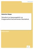 Telearbeit im Spannungsfeld von Gruppenarbeit und autonomer Einzelarbeit (eBook, PDF)