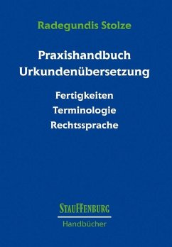 Praxishandbuch Urkundenübersetzung - Stolze, Radegundis