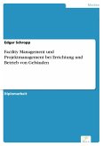 Facility Management und Projektmanagement bei Errichtung und Betrieb von Gebäuden (eBook, PDF)
