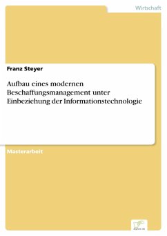 Aufbau eines modernen Beschaffungsmanagement unter Einbeziehung der Informationstechnologie (eBook, PDF) - Steyer, Franz