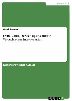 Franz Kafka, Der Schlag ans Hoftor. Versuch einer Interpretation - Berner, Gerd