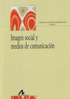 Imagen social y medios de comunicación - Fuentes Rodríguez, Catalina