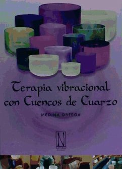 Terapia vibracional con cuencos de cuarzo - Medina Ortega, Primitivo