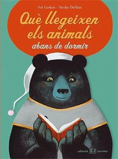 Què llegeixen els animals abans de dormir? - Duffaut, Nicolas; Carlain, Noé; Carlain - Duffaut