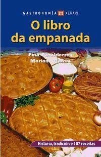 O libro da empanada : historia, tradición e 107 receitas - Casalderrey, Fina; García González, Mariano; García, Marián