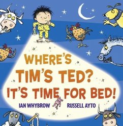 Where's Tim's Ted? It's Time for Bed! - Whybrow, Ian