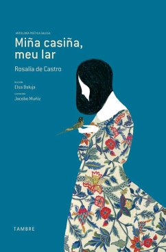 Miña casina, meu lar. Antoloxía poética galega - Castro, Rosalía De