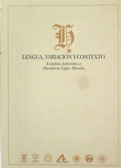 Lengua, variación y contexto : estudios dedicados a Humberto López Morales - Vaquero de Ramírez, María . . . [et al.