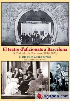 El teatre d'aficionats a Barcelona : El Club María Guerrero (1930-1973) - Condé Berdós, Maria Josep