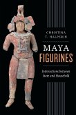 Maya Figurines: Intersections Between State and Household