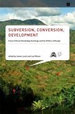 Subversion, Conversion, Development: Cross-Cultural Knowledge Encounter and the Politics of Design