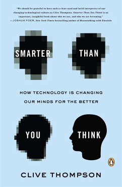 Smarter Than You Think: How Technology Is Changing Our Minds for the Better - Thompson, Clive